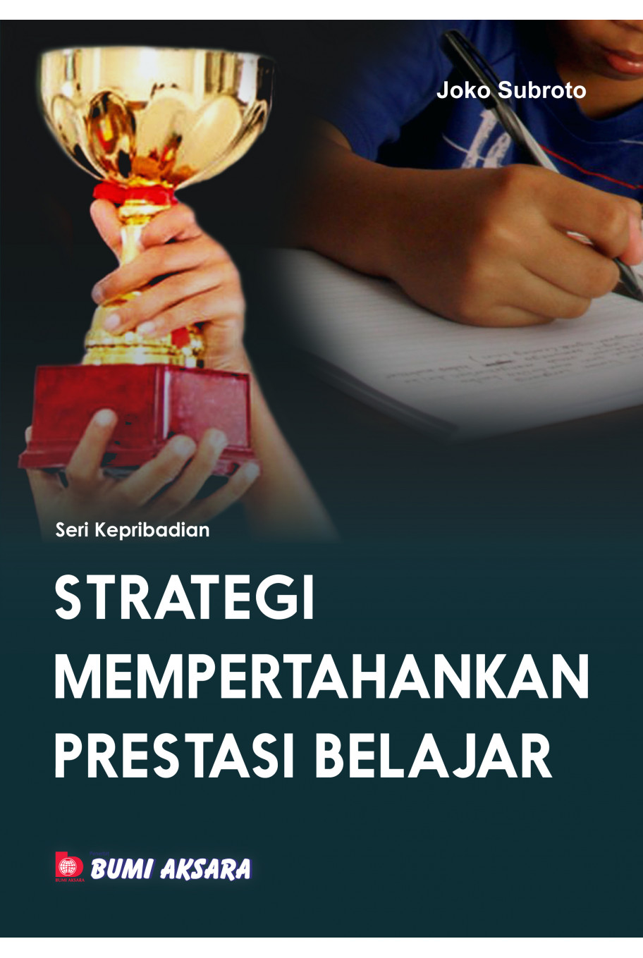 Seri Kepribadian : Strategi Mempertahankan Prestasi Belajar